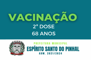 VACINAÇÃO IDOSOS 68 ANOS 2ª DOSE