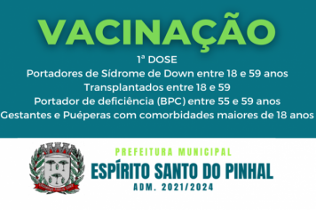 Começa nesta terça-feira dia 11/05 a vacinação dos seguintes grupos: