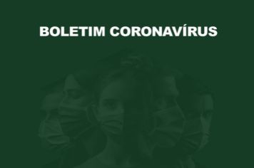 Boletim Coronavírus 07/02, terça-feira.