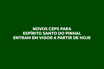 Novos CEPs para Espírito Santo do Pinhal entram em vigor a partir de hoje