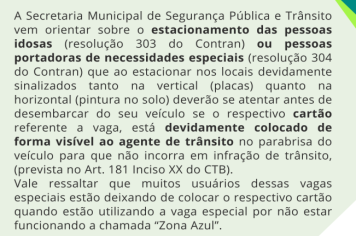 A Secretaria Municipal de Segurança Pública e Trânsito vem orientar sobre o estacionamento das pessoas idosas ou pessoas portadoras de necessidades especiais