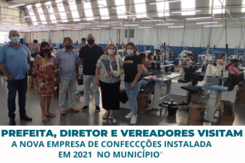 Prefeita Municipal, Diretor e Vereadores visitam a nova Empresa de Confecções
