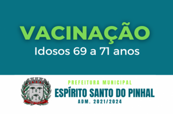 VACINAÇÃO IDOSOS 69 A 71 ANOS