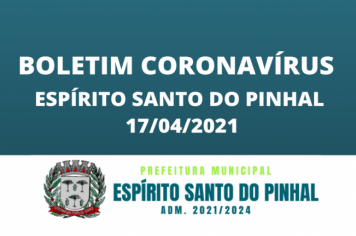BOLETIM CORONAVÍRUS 17/04