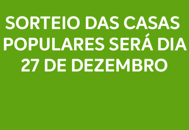 SORTEIO DAS CASAS POPULARES