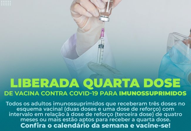Calendário de vacinação da quarta dose IMUNOSSUPRIMIDOS (adicional) contra a Covid-19.