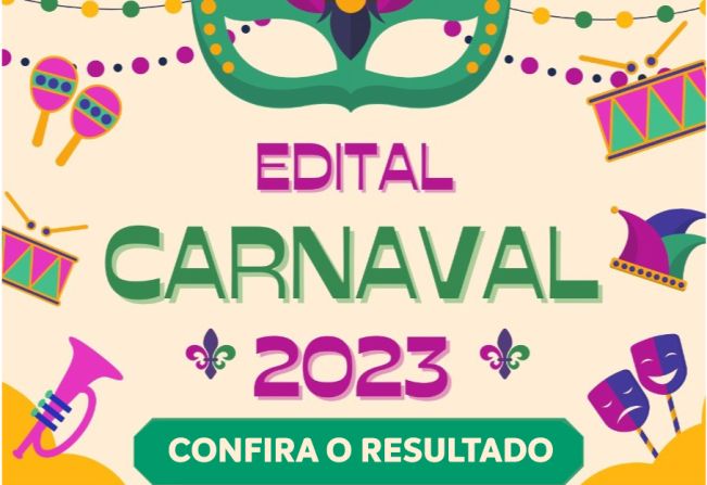 RESULTADO DO EDITAL DE CARNAVAL 2023