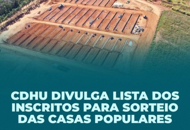 CDHU DIVULGA LISTAS DE INSCRITOS PARA AS CASAS POPULARES