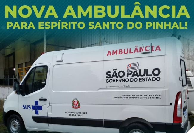 NOVA AMBULÂNCIA PARA REMOÇÃO DE PACIENTES DE ESPÍRITO SANTO DO PINHAL!