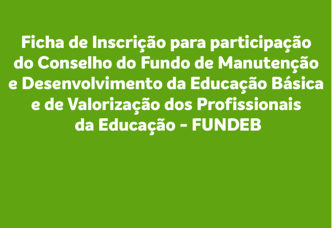 FICHA DE INSCRIÇÃO PARA O FUNDEB