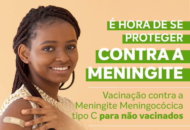 É HORA DE SE PROTEGER CONTRA A MENINGITE