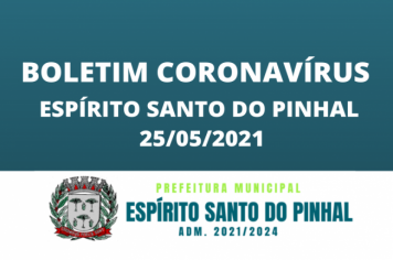 Boletim Coronavírus 25/05