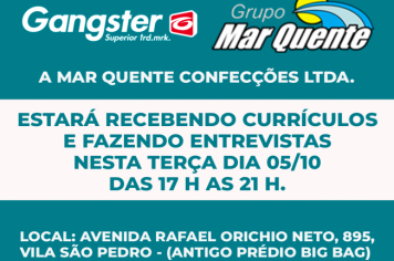 Mar Quente Confecções LTDA (Gangster), estará recebendo currículos e realizando entrevistas