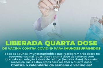 Calendário de vacinação da quarta dose IMUNOSSUPRIMIDOS (adicional) contra a Covid-19.