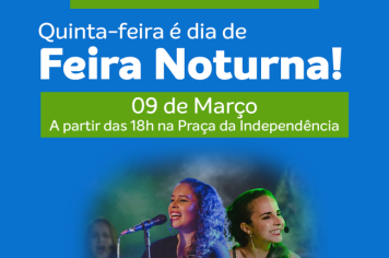 QUINTA (09/03) É DIA DE FEIRA NOTURNA