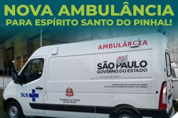 NOVA AMBULÂNCIA PARA REMOÇÃO DE PACIENTES DE ESPÍRITO SANTO DO PINHAL!