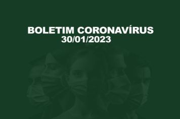 Boletim Coronavírus 30/01 - Segunda-feira