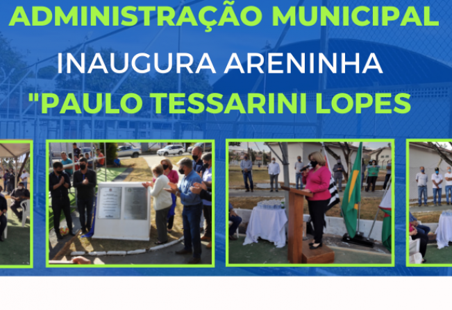 PREFEITURA INAUGURA ARENINHA “PAULO TESSARINI LOPES”