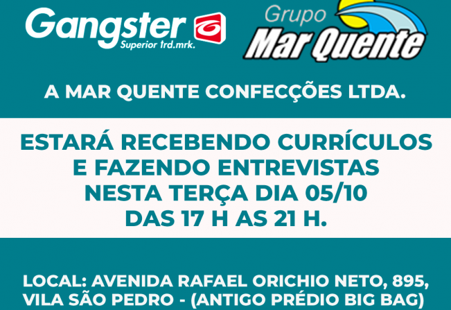 Mar Quente Confecções LTDA (Gangster), estará recebendo currículos e realizando entrevistas