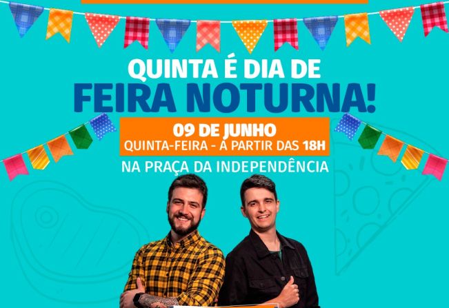QUINTA-FEIRA É DIA DE FEIRA NOTURNA!  