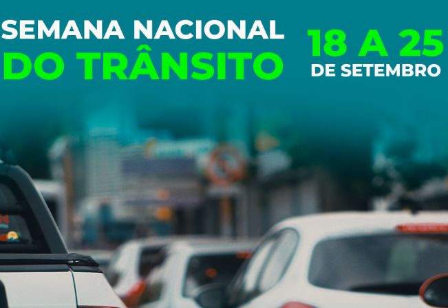 Acontece entre os dias 18 a 25 de setembro de 2021, a Semana Nacional de Trânsito.