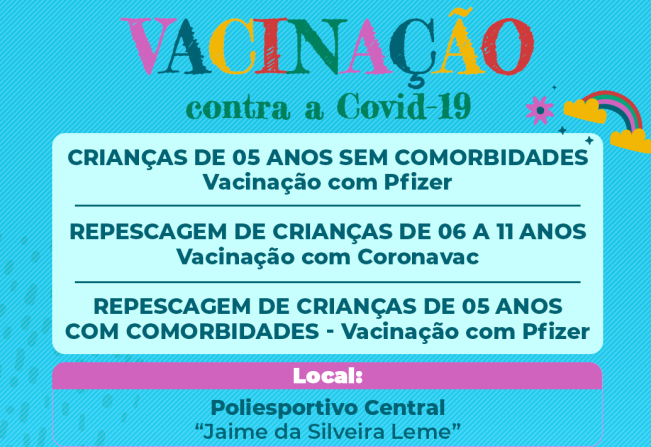 A VACINAÇÃO DE NOSSAS CRIANÇAS CONTINUA! Neste sábado será a vacinação das crianças de 05 anos sem comorbidades e repescagem para as crianças de até 11 anos que ainda não se vacinaram 